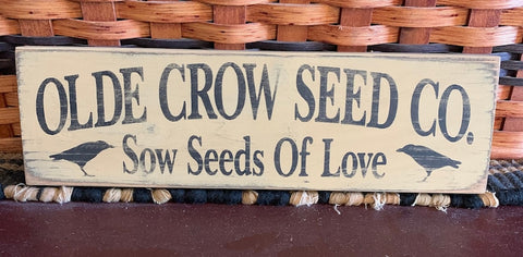 Primitive Olde Crow Seed Co. Sow Seeds of Love sign