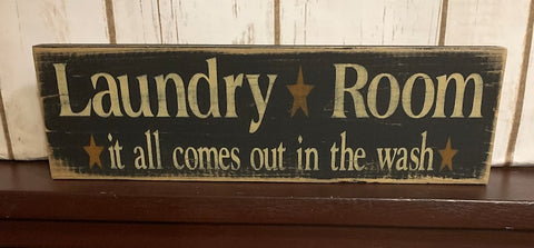Primitive Country Laundry Room it all comes out in the wash 12” sign